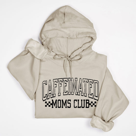 Caffeinated Moms Club Hoodie