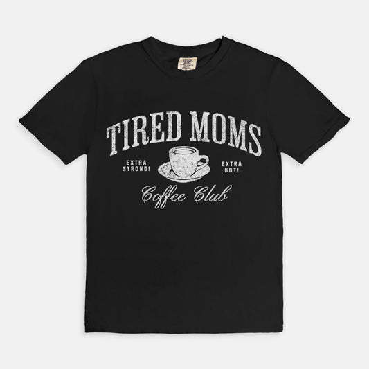 Tired Moms Coffee Club Tee