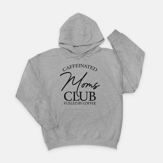 Caffeinated Moms Club Hoodie