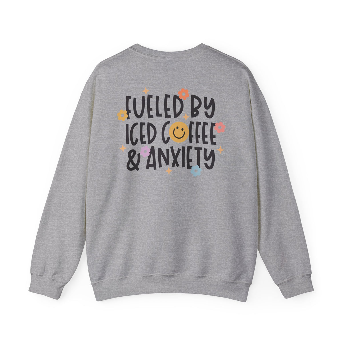 Fueled by Iced Coffee and Anxiety Crewneck Sweatshirt