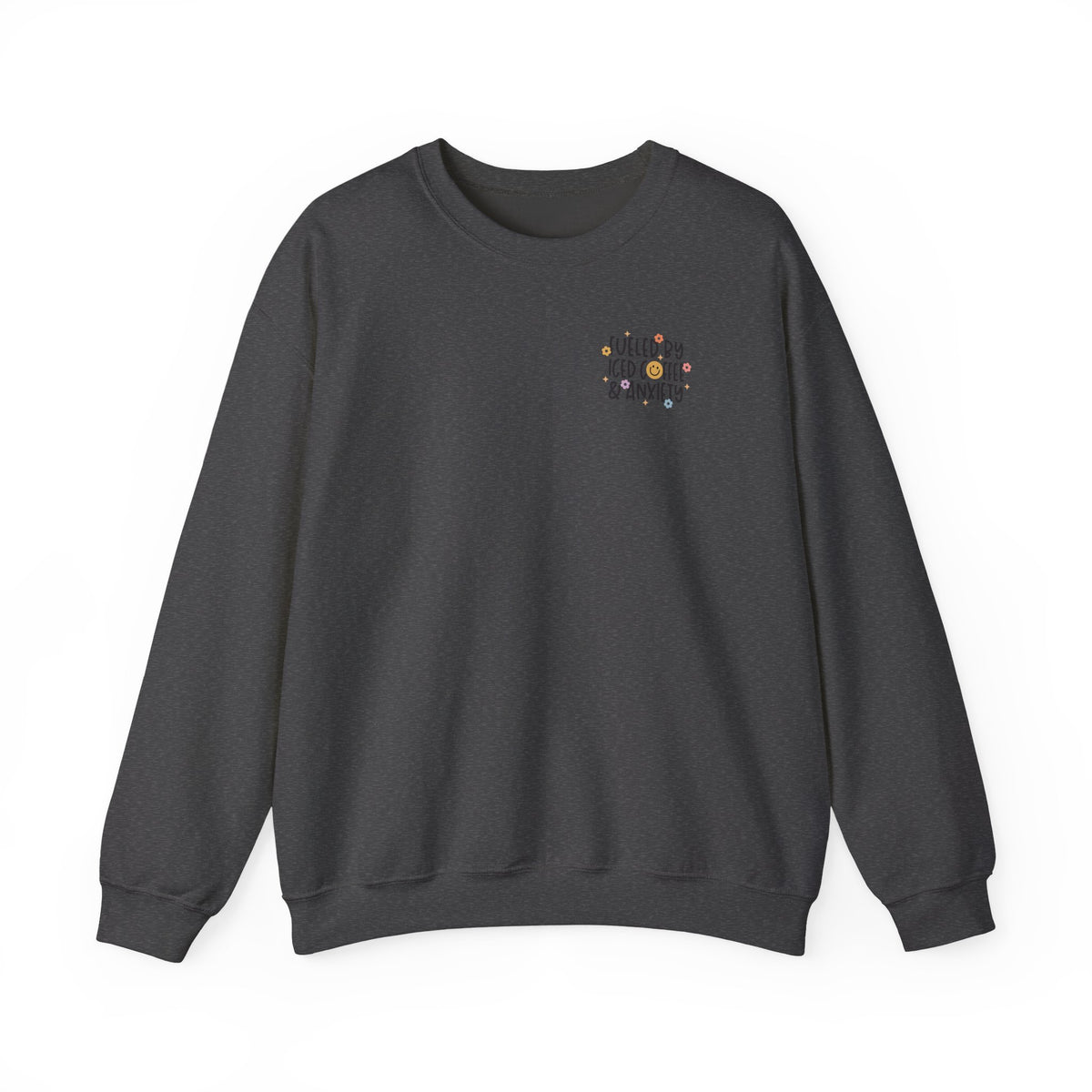 Fueled by Iced Coffee and Anxiety Crewneck Sweatshirt