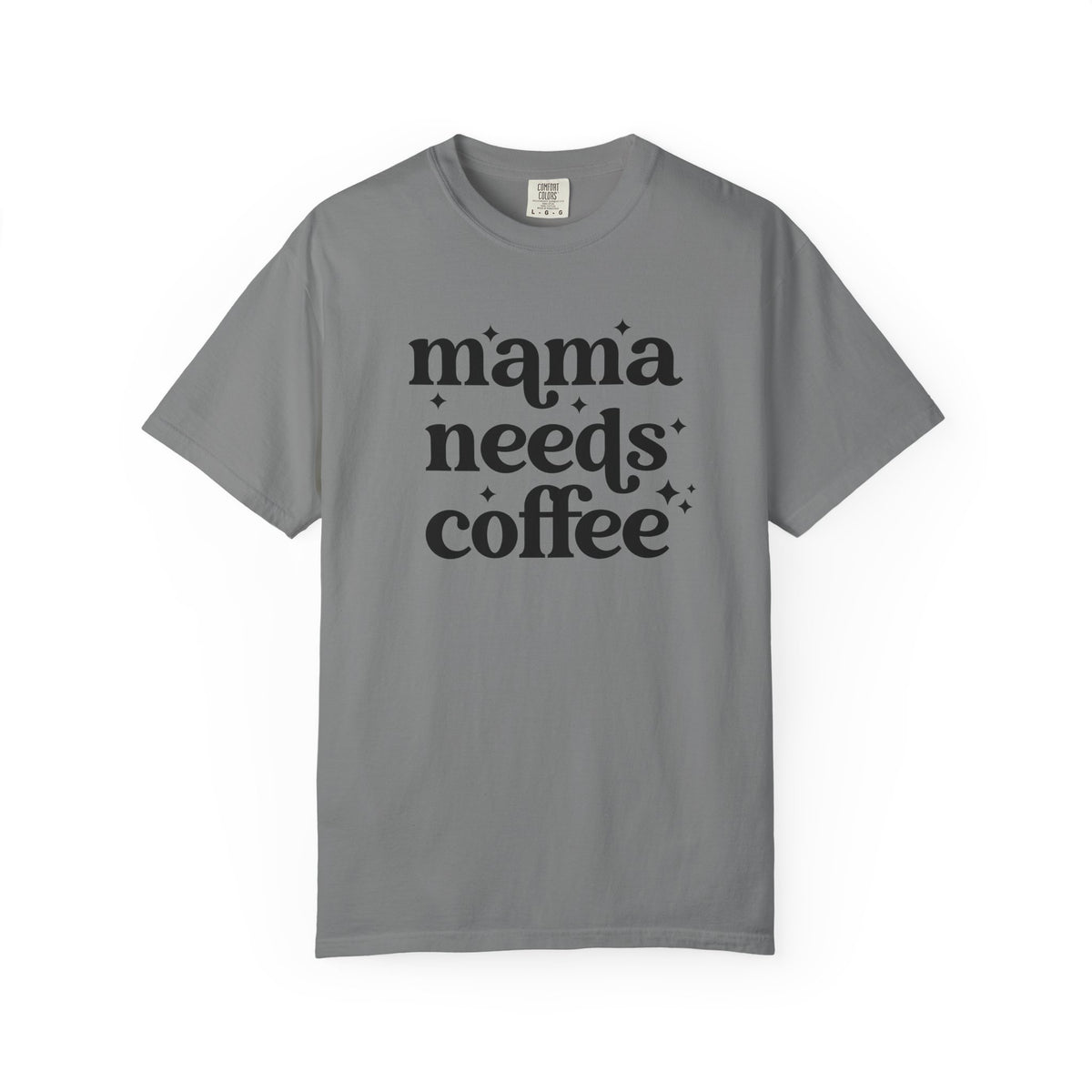 Mama Needs Coffee Tee