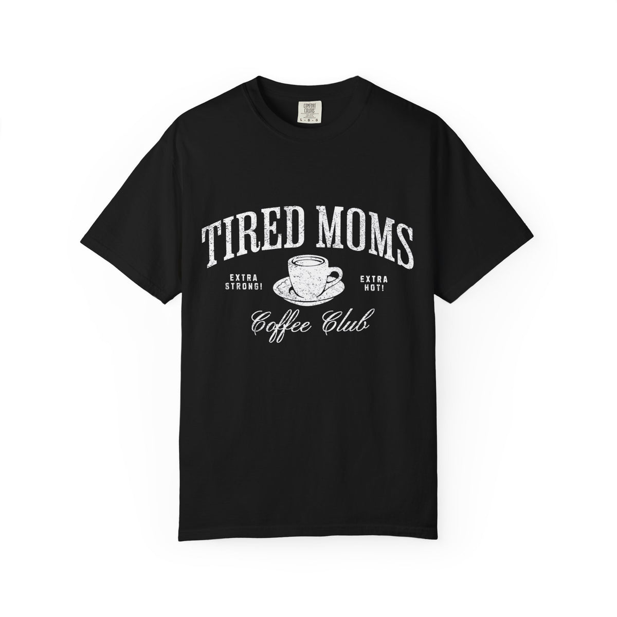 Tired Moms Coffee Club Tee