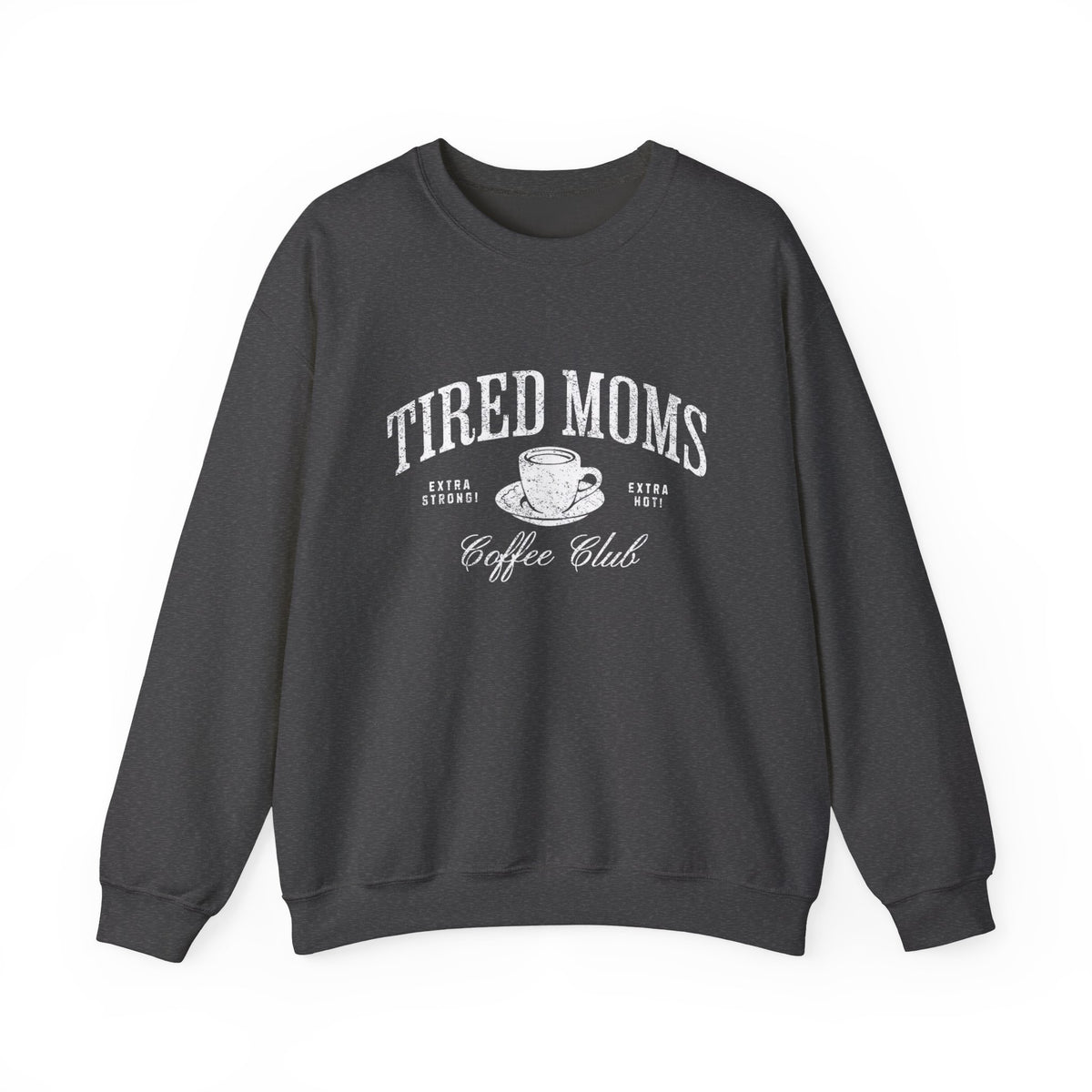 Tired Moms Coffee Club Crewneck Sweatshirt