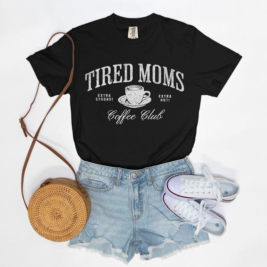 Tired Moms Coffee Club Tee