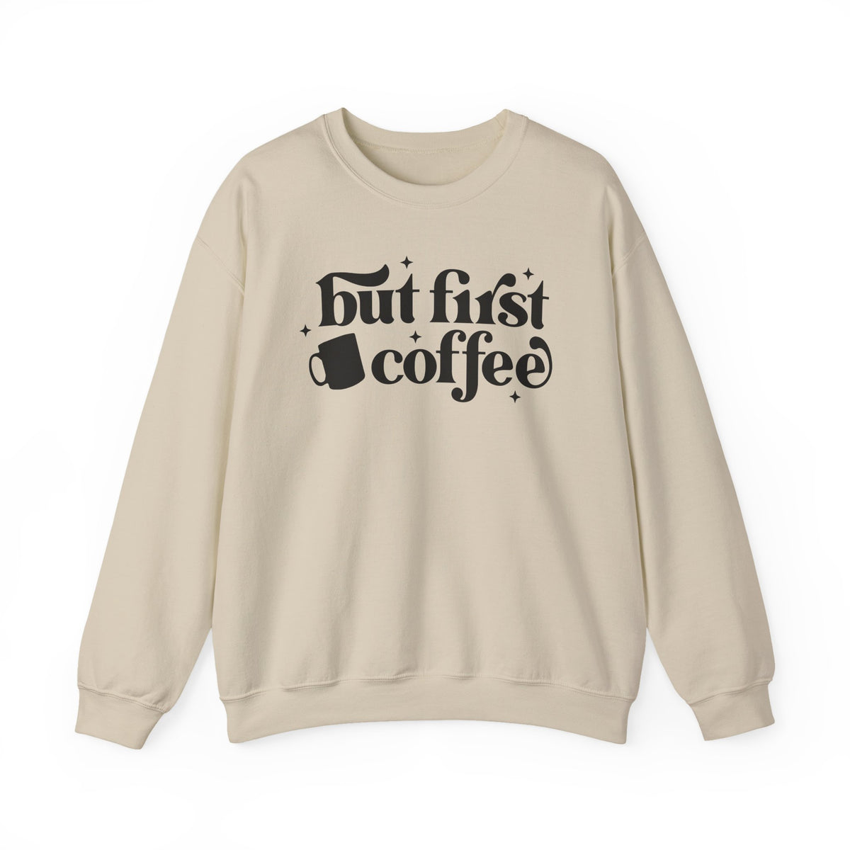 But First Coffee Crewneck Sweatshirt