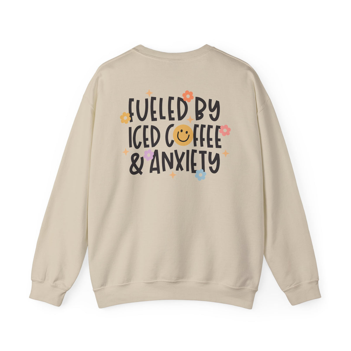 Fueled by Iced Coffee and Anxiety Crewneck Sweatshirt