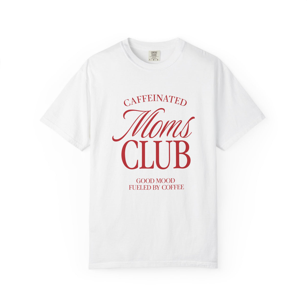 Caffeinated Moms Club Tee Red Edition