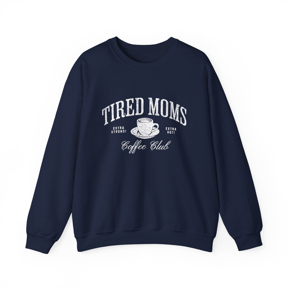 Tired Moms Crewneck Sweatshirt