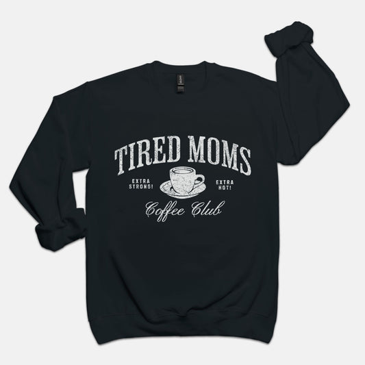Tired Moms Crew Neck
