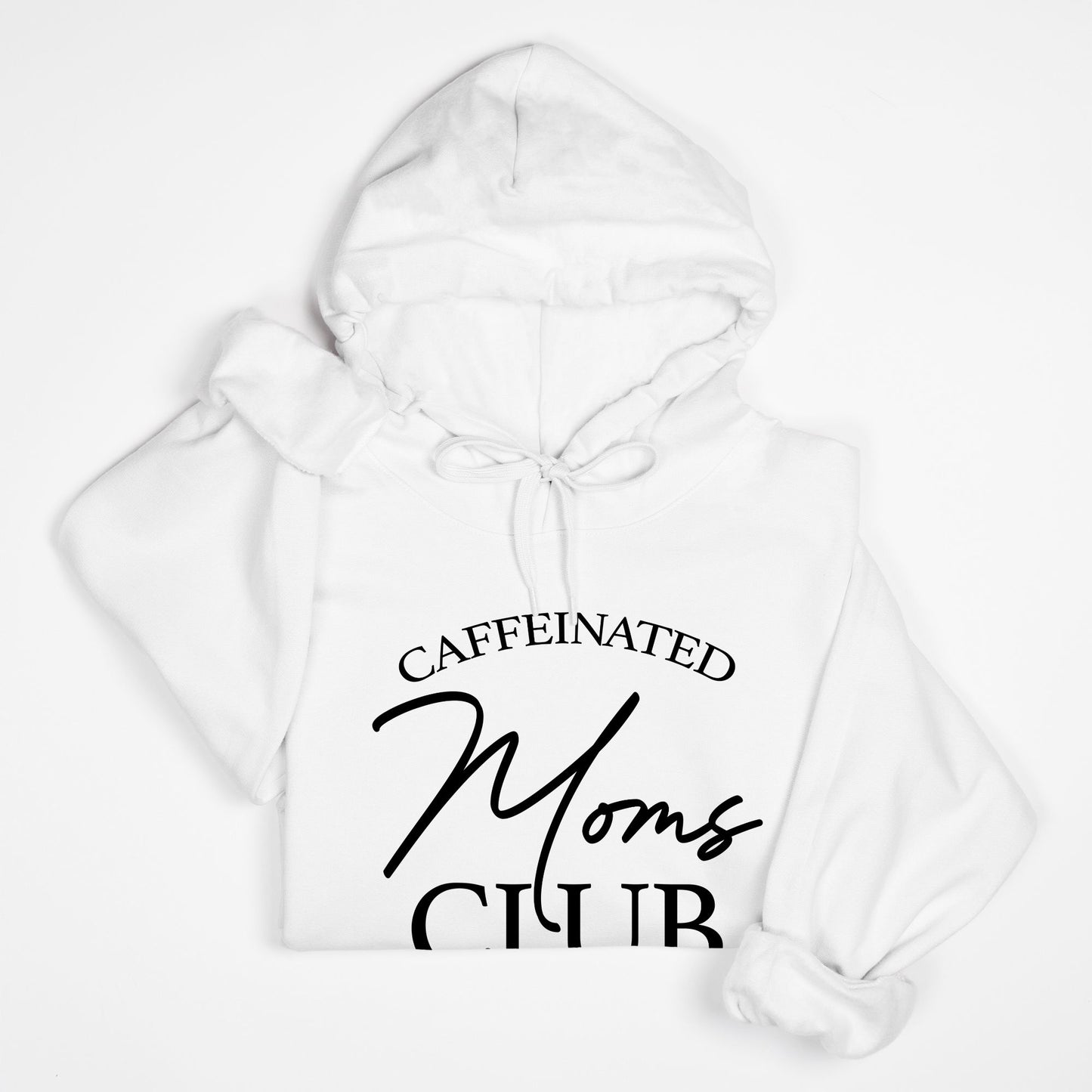 Caffeinated Moms Club Hoodie