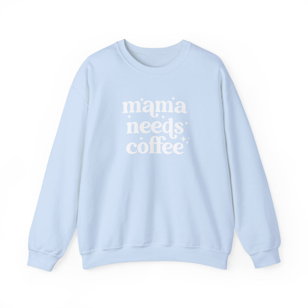 Mama Needs Coffee Crewneck Sweatshirt