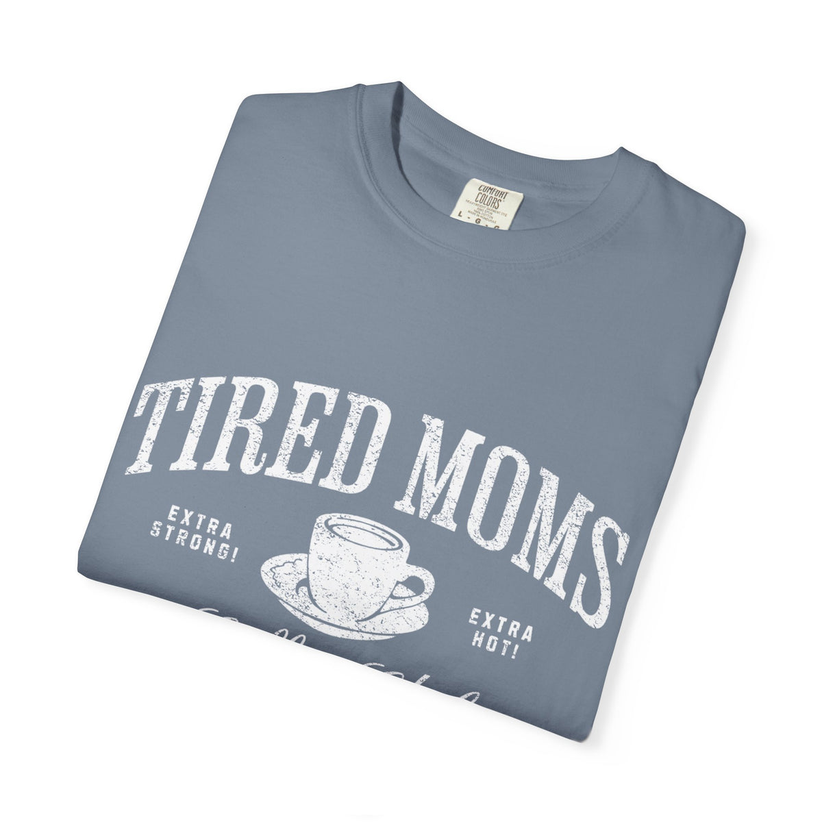 Tired Moms Coffee Club Tee