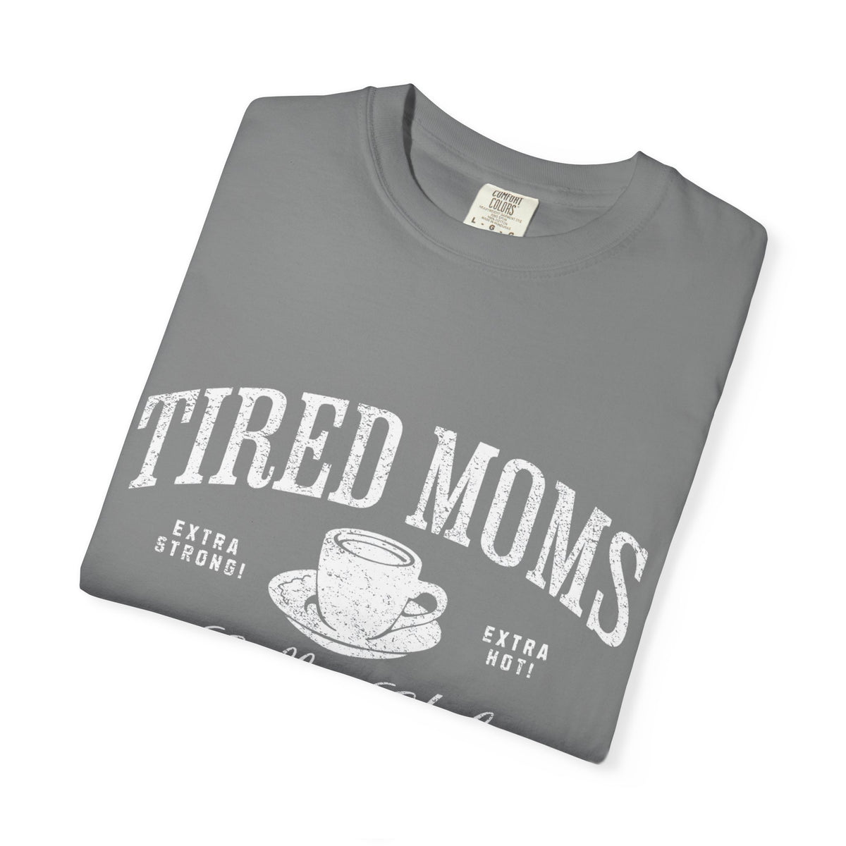 Tired Moms Coffee Club Tee