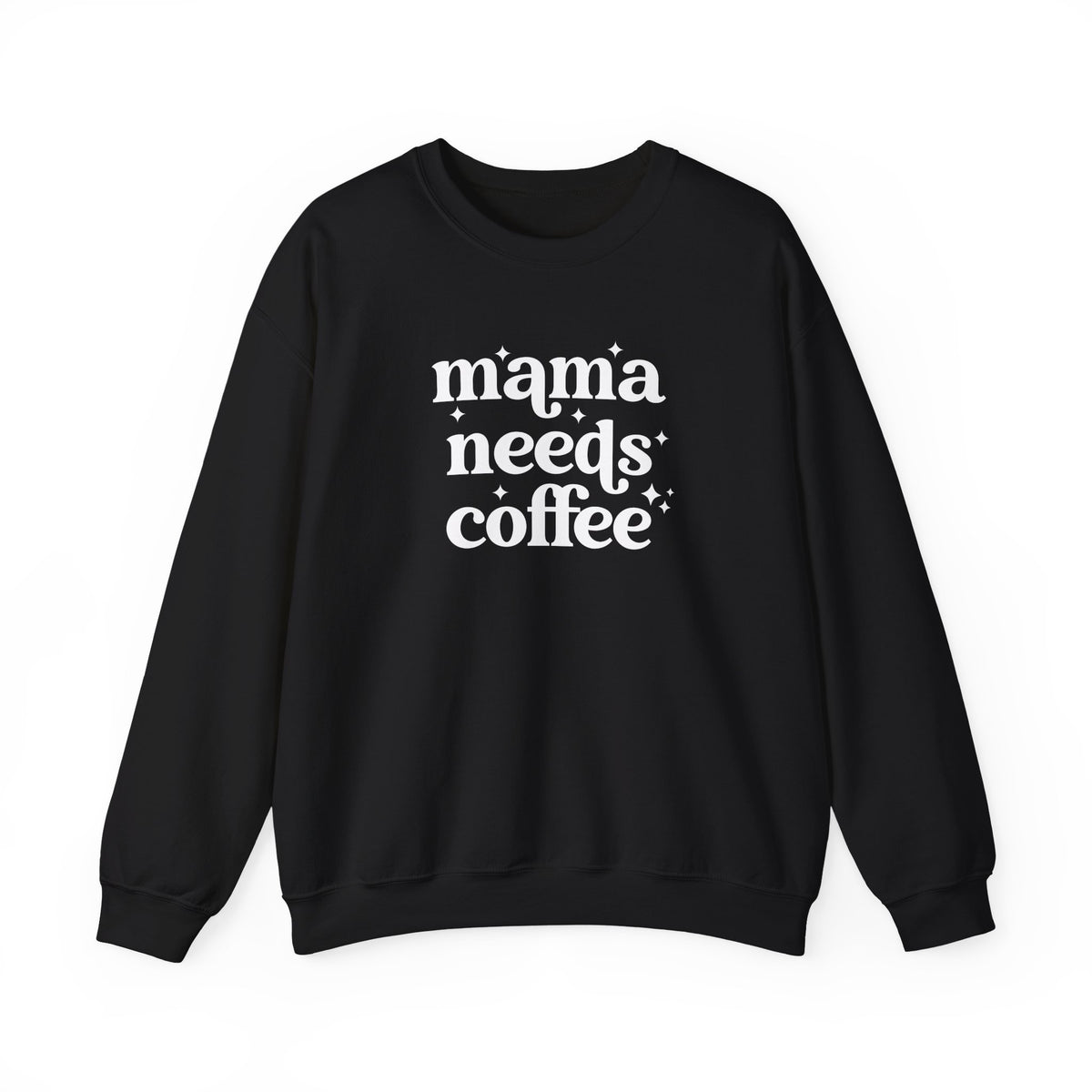 Mama Needs Coffee Crewneck Sweatshirt