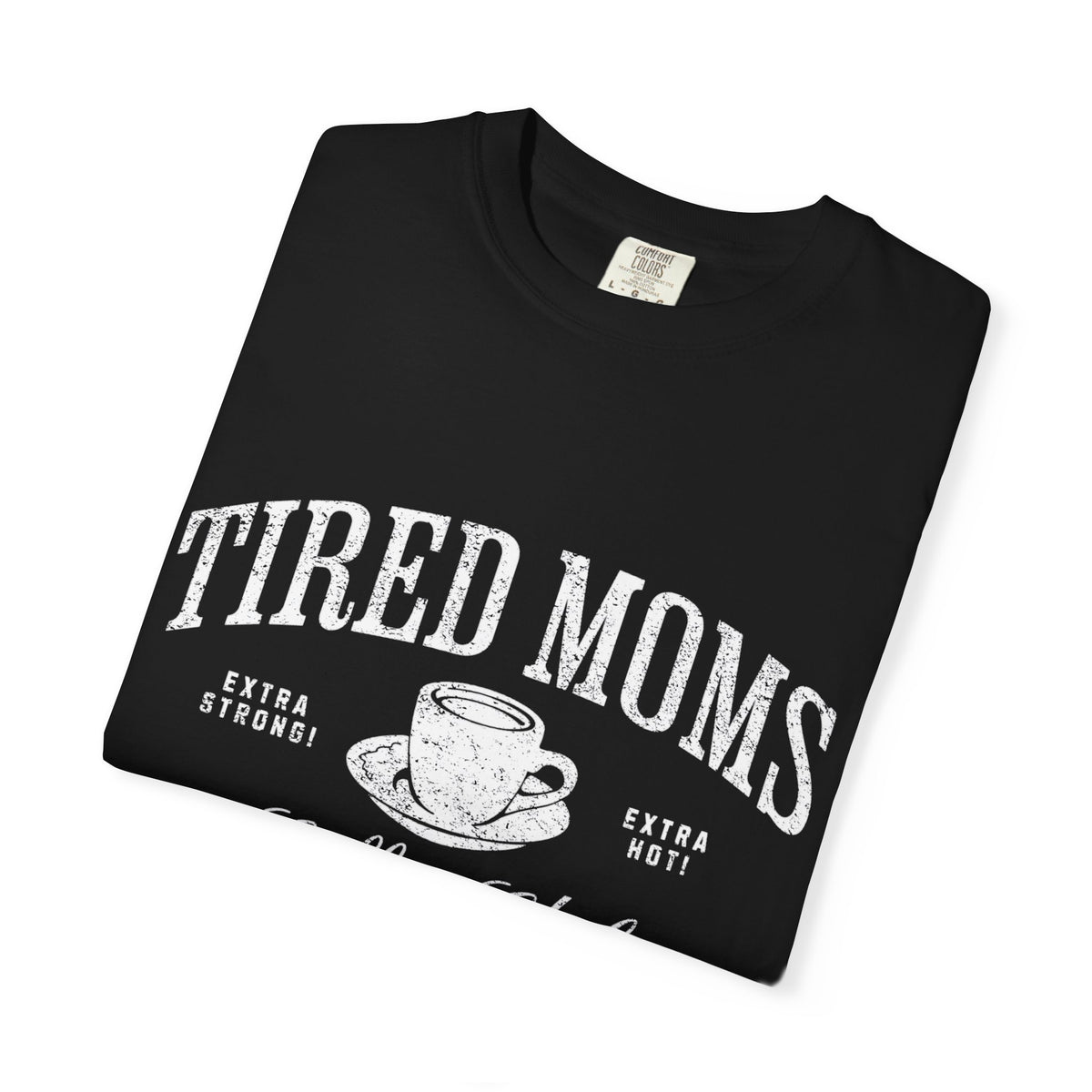 Tired Moms Coffee Club Tee