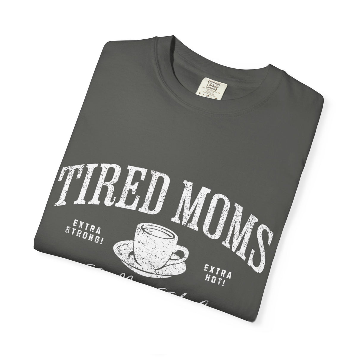 Tired Moms Coffee Club Tee