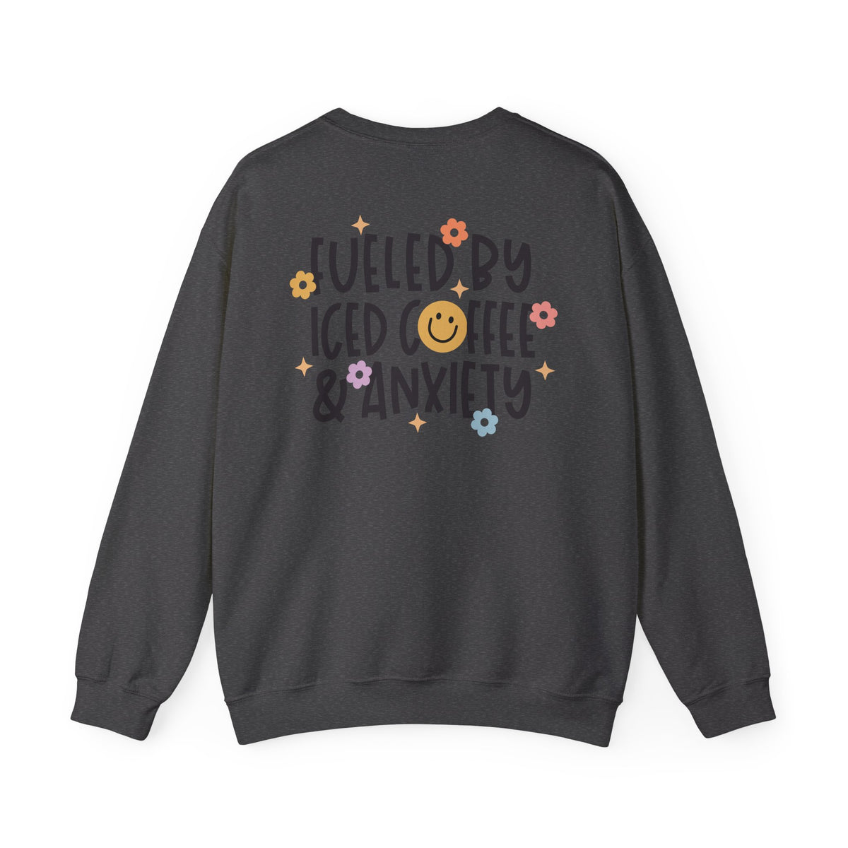 Fueled by Iced Coffee and Anxiety Crewneck Sweatshirt