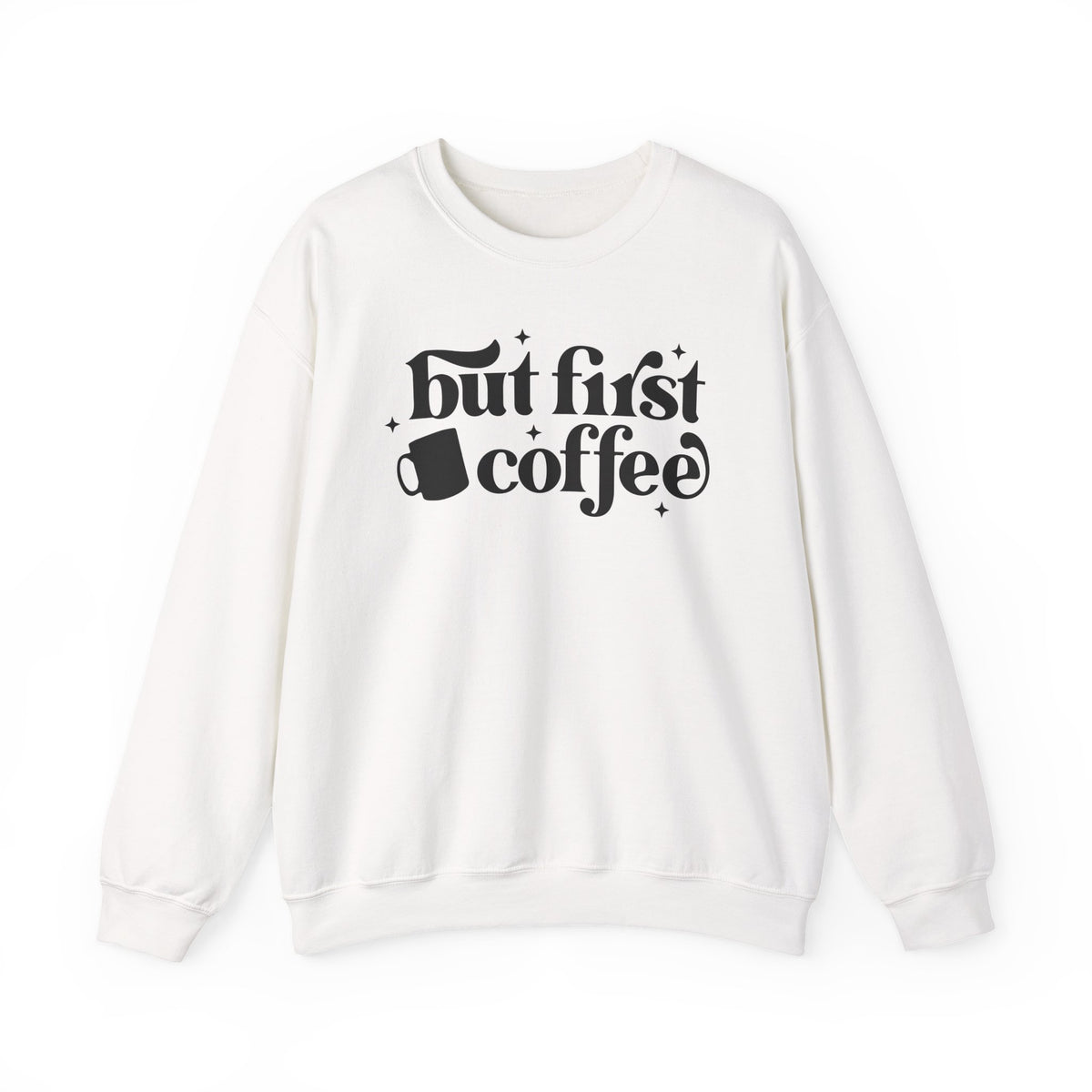 But First Coffee Crewneck Sweatshirt