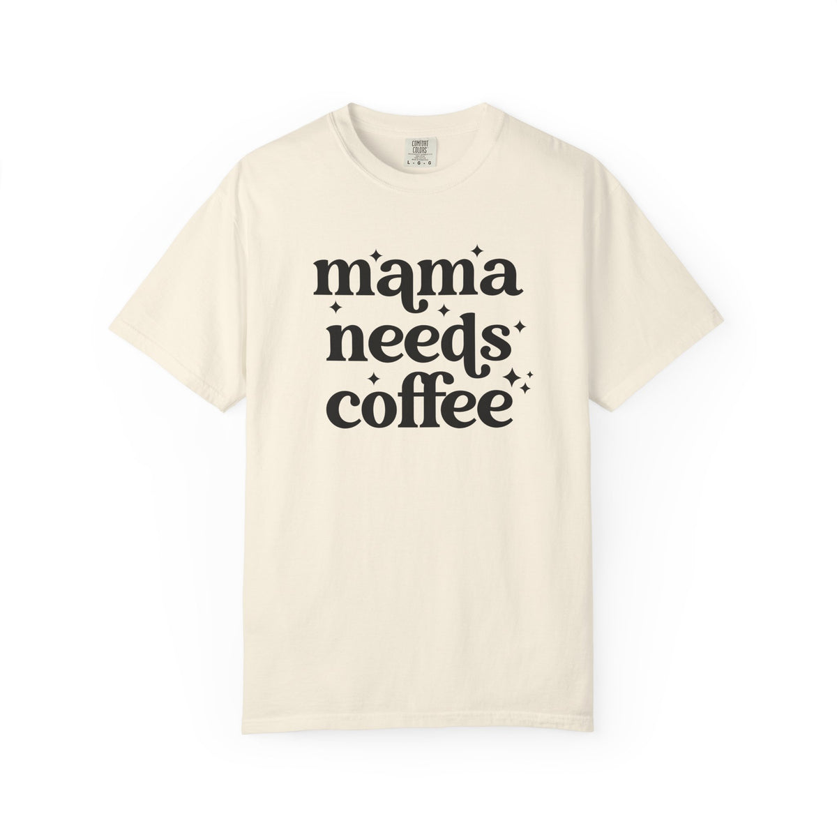 Mama Needs Coffee Tee