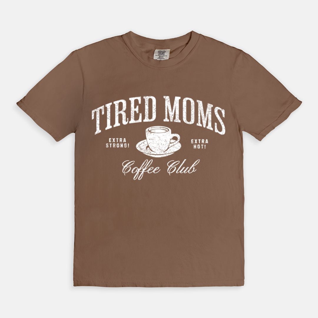 Tired Moms Coffee Club Tee