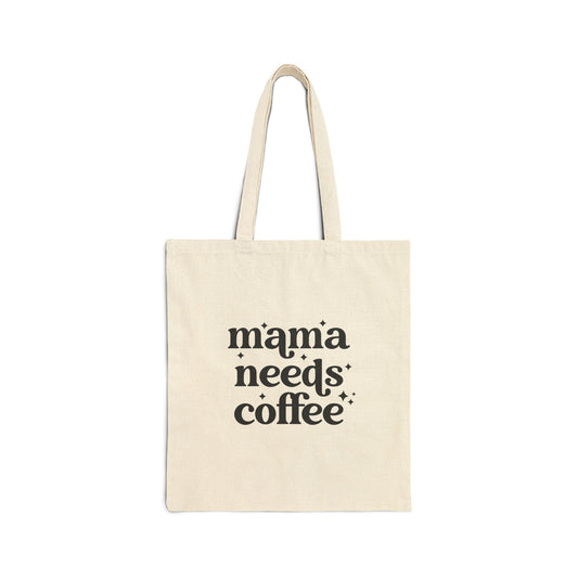 Mama Needs Coffee Tote Bag