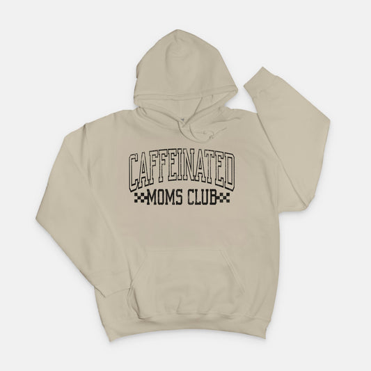 Caffeinated Moms Club Hoodie